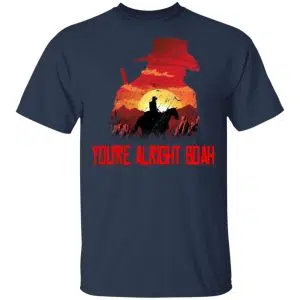You're Alright Boah RDR2 Style Gaming Shirt, Hoodie, Tank 16