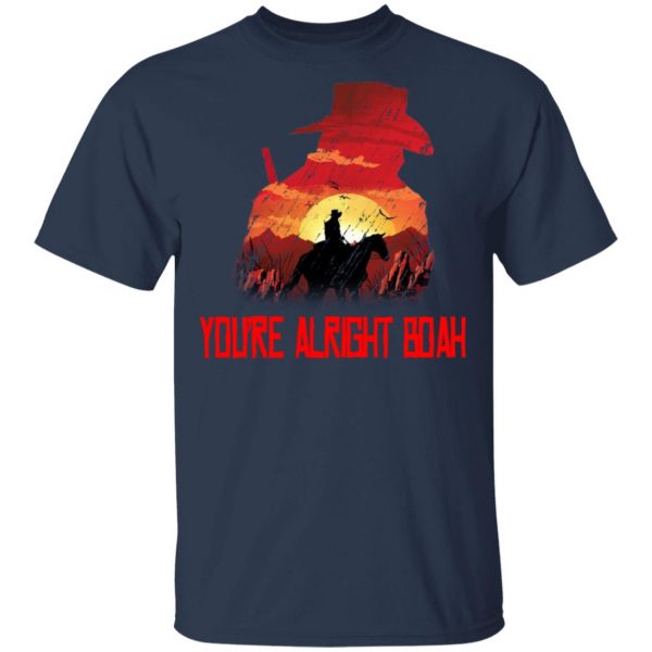 You’re Alright Boah RDR2 Style Gaming Shirt, Hoodie, Tank Apparel 5