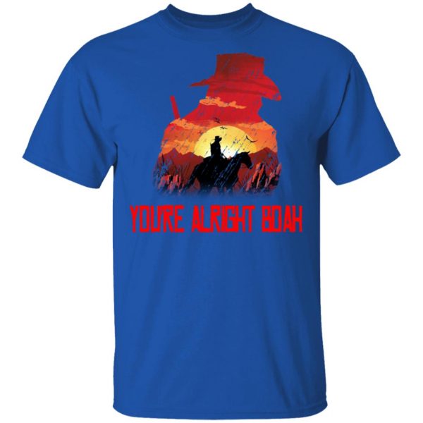 You’re Alright Boah RDR2 Style Gaming Shirt, Hoodie, Tank Apparel 6