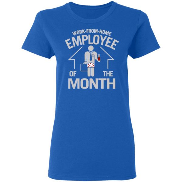 Work-From-Home Employee Of The Month Shirt, Hoodie, Tank Apparel 10
