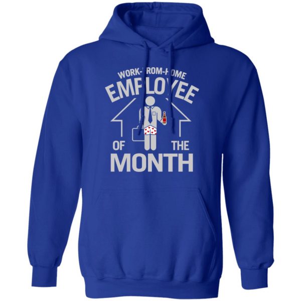 Work-From-Home Employee Of The Month Shirt, Hoodie, Tank Apparel 14