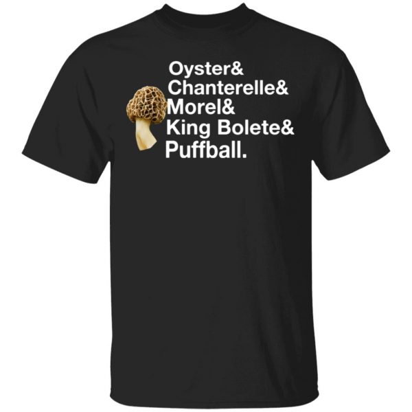 The Mushroom Forager Oyster & Chanterelle & Morel & King Bolete & Puffball Shirt, Hoodie, Tank 3