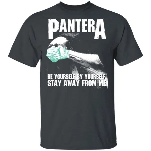 Pantera Be Yourself By Yourself Stay Away From Me Shirt, Hoodie, Tank 3