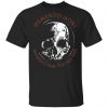 No-One Favors The Warrior Class Until The Enemy Is At The Gates Shirt, Hoodie, Tank Apparel
