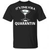 It's Time For A Quarantin Shirt, Hoodie, Tank 2