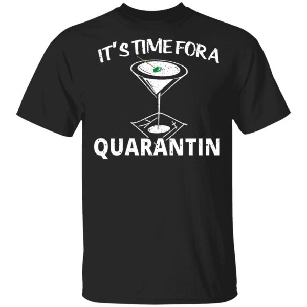 It's Time For A Quarantin Shirt, Hoodie, Tank 3