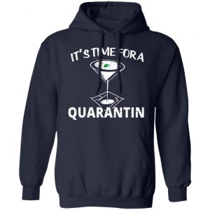 It's Time For A Quarantin Shirt, Hoodie, Tank 23 It's Time For A Quarantin Shirt, Hoodie, Tank 23