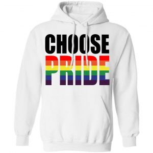 Choose Pride LGBT Pride Shirt, Hoodie, Tank 24