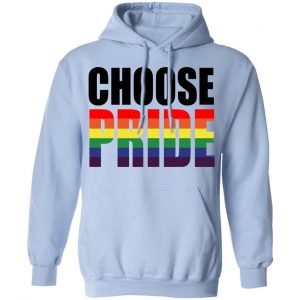 Choose Pride LGBT Pride Shirt, Hoodie, Tank 25
