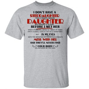 I Don't Have A Stepdaughter Have A Freaking Awesome Daughter To Be Born Before I Met Her Shirt, Hoodie, Tank 8
