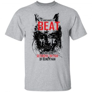 He Who Makes A Beast Of Himself Gets Rid Of The Pain Of Being A Man Shirt, Hoodie, Tank 8