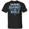 Oakland Raiders Raiders Against The World Shirt, Hoodie, Tank 1