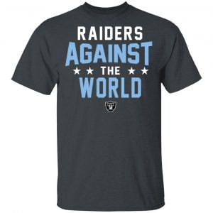 Oakland Raiders Raiders Against The World Shirt, Hoodie, Tank 7
