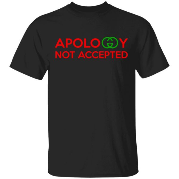Apology Not Accepted Shirt, Hoodie, Tank 3