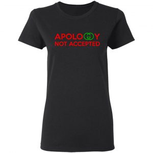 Apology Not Accepted Shirt, Hoodie, Tank 18 Apology Not Accepted Shirt, Hoodie, Tank 18