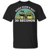 Teenage Mutant Ninja Turtles Pizza Dude's Got 30 Seconds Shirt, Hoodie, Tank 2
