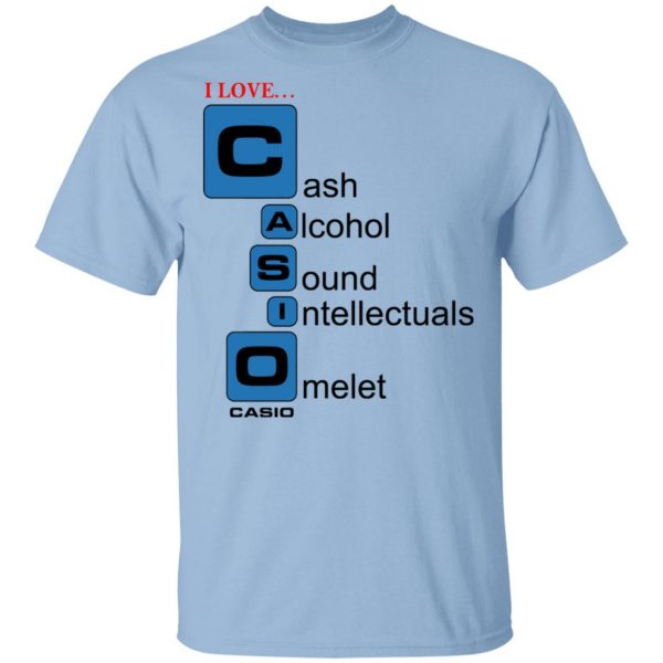 I Love Casino Cash Alcohol Sound Intellectuals Omelet Shirt, Hoodie, Tank 3