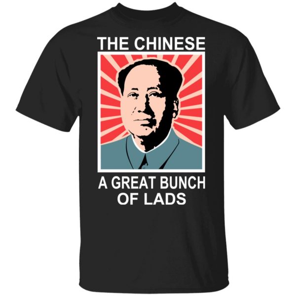 The Chinese A Great Bunch Of Lads Shirt, Hoodie, Tank 3