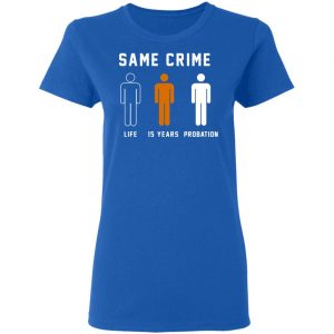 Same Crime Life Is Years Probation Shirt, Hoodie, Tank 21