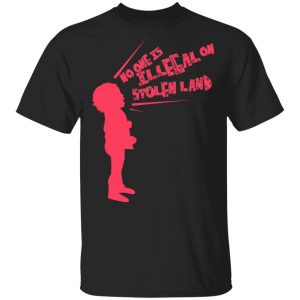 No One Is Illegal On Stolen Land Shirt, Hoodie, Tank 16