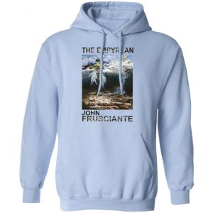 The Empyrean John Frusciante Shirt, Hoodie, Tank 25