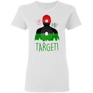 I Am NOT A Target Shirt, Hoodie, Tank 8