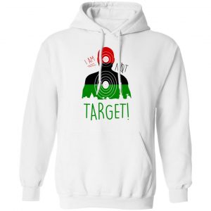 I Am NOT A Target Shirt, Hoodie, Tank 9