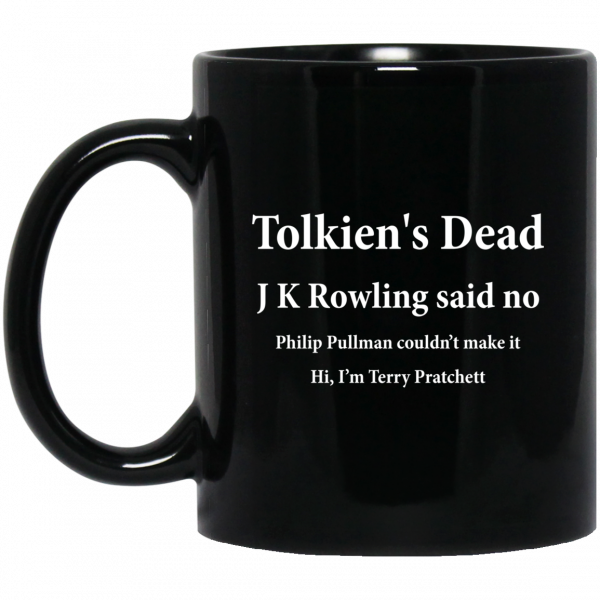 Tolkien's Dead J K Rowling Said No Mug 3