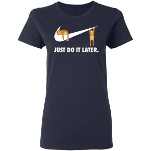 Sloth Just Do It Later Shirt, Hoodie, Tank 20