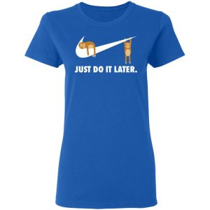 Sloth Just Do It Later Shirt, Hoodie, Tank 21
