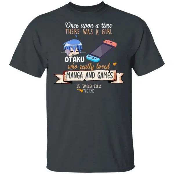 Once Upon A Time There Was A Girl Who Really Loved Manga And Games It Was Me Otaku Shirt, Hoodie, Tank 4