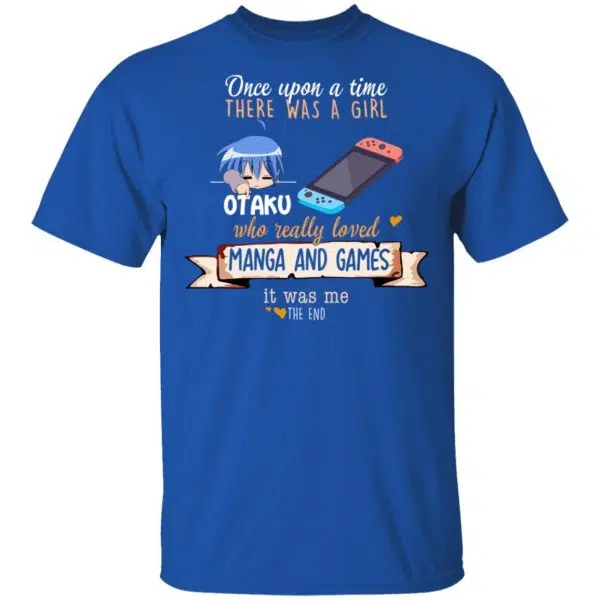 Once Upon A Time There Was A Girl Who Really Loved Manga And Games It Was Me Otaku Shirt, Hoodie, Tank 6
