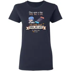 Once Upon A Time There Was A Girl Who Really Loved Manga And Games It Was Me Otaku Shirt, Hoodie, Tank 20