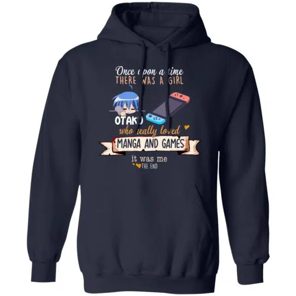 Once Upon A Time There Was A Girl Who Really Loved Manga And Games It Was Me Otaku Shirt, Hoodie, Tank 12