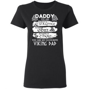 Daddy You Are As Brave As Ragnar As Wise As Odin As Strong As Thor Viking Dad Shirt, Hoodie, Tank 18