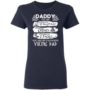 Daddy You Are As Brave As Ragnar As Wise As Odin As Strong As Thor Viking Dad Shirt, Hoodie, Tank 20