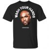 Wash Your Hands Tom Segura Shirt, Hoodie, Tank 2