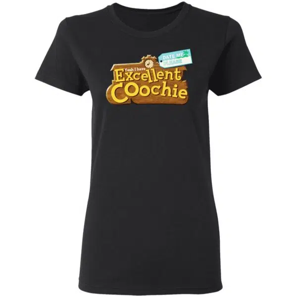 Yeah I Have Excellent Coochie Shirt, Hoodie, Tank 7