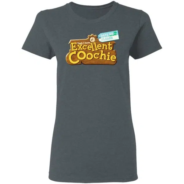 Yeah I Have Excellent Coochie Shirt, Hoodie, Tank 8