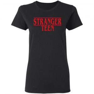 Stranger Teen Shirt, Hoodie, Tank 18