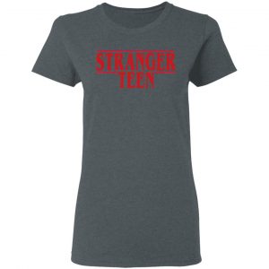 Stranger Teen Shirt, Hoodie, Tank 19