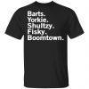 Barts Yorkie Shultzy Fisky Boomtown Shirt, Hoodie, Tank 2 Barts Yorkie Shultzy Fisky Boomtown Shirt, Hoodie, Tank 2