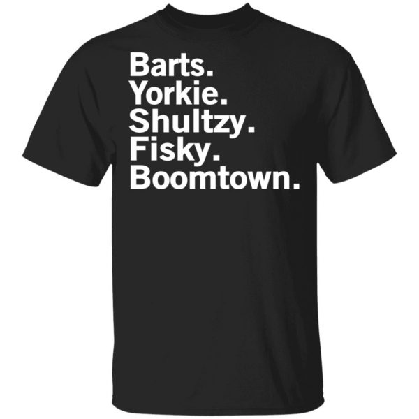 Barts Yorkie Shultzy Fisky Boomtown Shirt, Hoodie, Tank 3