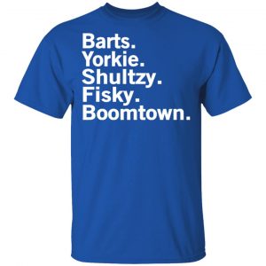 Barts Yorkie Shultzy Fisky Boomtown Shirt, Hoodie, Tank 17