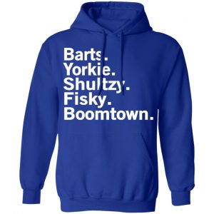 Barts Yorkie Shultzy Fisky Boomtown Shirt, Hoodie, Tank 25
