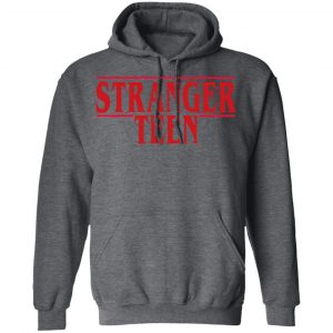 Stranger Teen Shirt, Hoodie, Tank 24