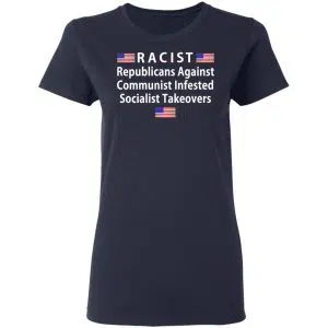 RACIST Republicans Against Communist Infested Socialist Takeovers Shirt, Hoodie, Tank 20