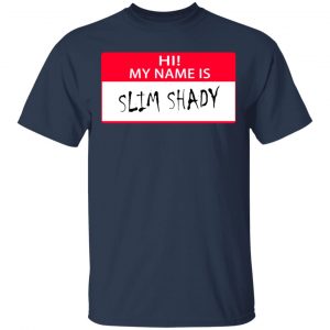 Hi My Name Is Slim Shady Shirt, Hoodie, Tank 16