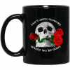 Can't Smell Flowers When We're Gone Scentless Flowers Mug 1