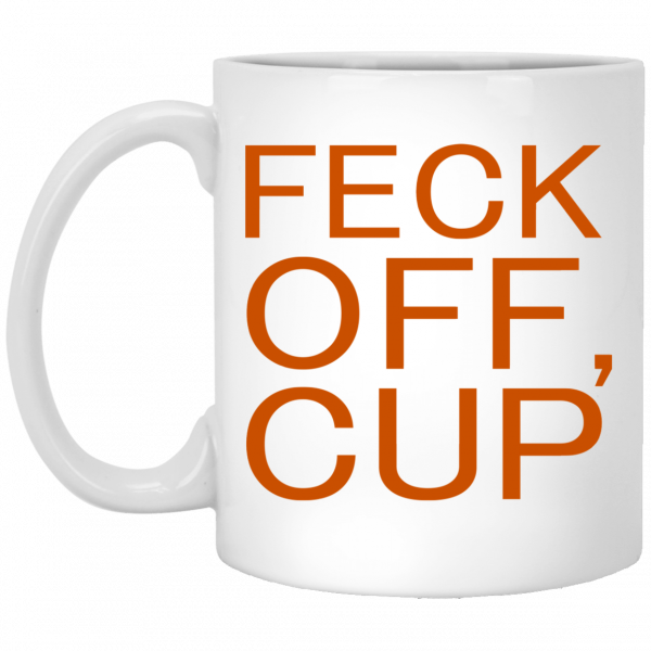 Feck Off Cup Mug 3